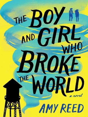 cover image of The Boy and Girl Who Broke the World